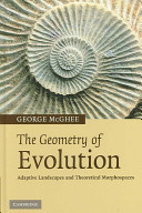 The geometry of evolution : adaptive landscapes and theoretical morphospaces /