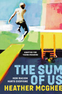 The sum of us : how racism hurts everyone : adapted for young readers /