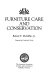 Furniture care and conservation /