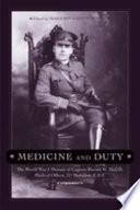 Medicine and duty : the World War I memoir of Captain Harold W. McGill, Medical Officer, 31st Battalion, C.E.F. /