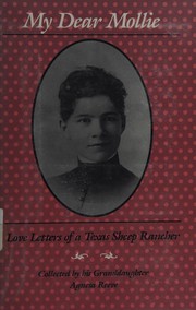 My dear Mollie : love letters of a Texas sheep rancher /