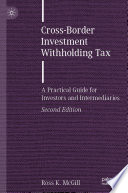 Cross-Border Investment Withholding Tax : A Practical Guide for Investors and Intermediaries /