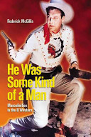 He was some kind of a man : masculinities in the B western /