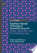 Applying Language Technology in Humanities Research : Design, Application, and the Underlying Logic /