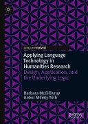 Applying language technology in humanities research : design, application, and the underlying logic /