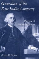 Guardian of the East India Company : the life of Laurence Sulivan /