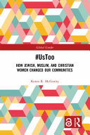 #UsToo : how Jewish, Muslim, and Christian women changed our communities /