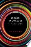 Inborn knowledge : the mystery within /