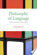 Philosophy of language : the classics explained /