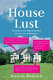 House lust : America's obsession with our homes /