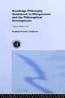 Routledge philosophy guidebook to Wittgenstein and the Philosophical investigations /