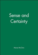 Sense and certainty : a dissolution of scepticism /