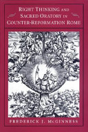 Right thinking and sacred oratory in Counter-Reformation Rome /