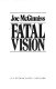 Fatal vision /