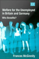 Welfare for the unemployed in Britain and Germany : who benefits? /