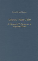 Grimm's fairy tales : a history of criticism on a popular classic /