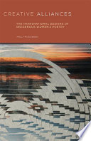 Creative Alliances : the Transnational Designs of Indigenous Women's Poetry /