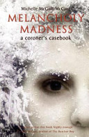 Melancholy madness : a coroner's casebook /