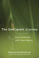 The genogram journey : reconnecting with your family /