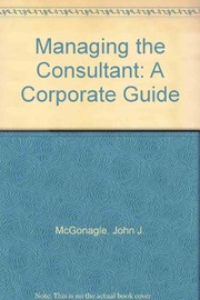 Managing the consultant : a corporate guide /