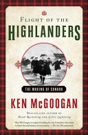 Flight of the Highlanders : the making of Canada /