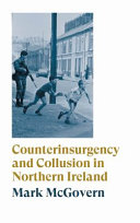 Counterinsurgency and collusion in Northern Ireland /