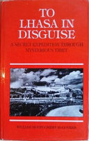 To Lhasa in disguise : a secret expedition through mysterious Tibet /