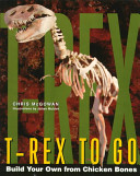 T. rex to go : build your own from chicken bones /