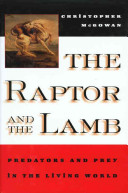 The raptor and the lamb : predators and prey in the living world /