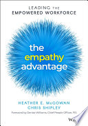 The empathy advantage : leading the empowered workforce /