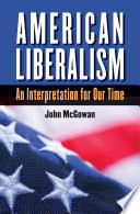 American liberalism : an interpretation for our time /