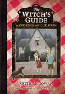 The witch's guide to cooking with children /