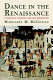 Dance in the Renaissance : European fashion, French obsession /