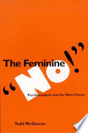 The feminine "no!" : psychoanalysis and the new canon /