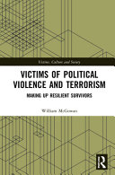 Victims of political violence and terrorism : making up resilient survivors /