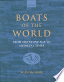 Boats of the world : from the Stone Age to Medieval times /