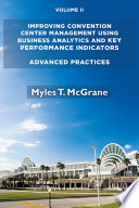 Improving Convention Center Management Using Business Analytics and Key Performance Indicators Advanced Practices.