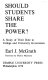 Should students share the power? : A study of their role in college and university governance /