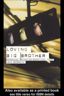 Loving big brother : performance, privacy and surveillance space /