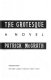 The grotesque : a novel /