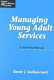 Managing young adult services : a self-help manual /