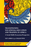 Transitioning Vocational Education and Training in Africa : A Social Skills Ecosystem Perspective /