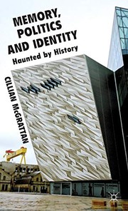 Memory, politics and identity : haunted by history /