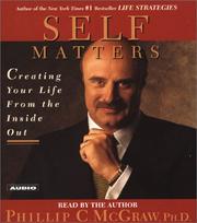 Self matters : [creating your life from the inside out] /