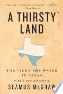 A thirsty land : the fight for water in Texas /