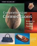 Comprehension connections : bridges to strategic reading /
