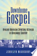 Downhome gospel : African American spiritual activism in Wiregrass Country /