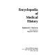 Encyclopedia of medical history /