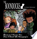 The boondocks : because I know you don't read the newspapers /