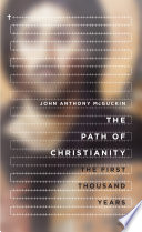 The path of Christianity : the first thousand years /